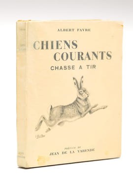 Chiens courants. Chasse au tir.. FAVRE, Albert