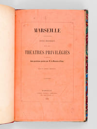 Marseille. Notice historique sur ses Théatres privilégiés en réponse aux questions posées par M. le Ministre d'Etat [ Edition originale ]