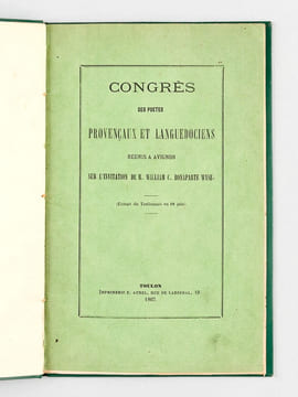 Congrès des Poètes Provençaux et Languedociens réunis à Avignon sur l'invitation de M. William C. Bonaparte Wyse (Exrait du Toulonnais du 18 juin) [ ...