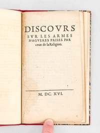 Discours sur les Armes naguères prises par ceux de la Religion [ Edition originale ]