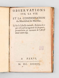 Observations sur la Vie et la Condemnation du Mareschal de Marillac. Et sur le Libelle intitulé, Relation de ce qui s'est passé au iugement de son procès, prononciation & execution de l'Arrest donné contre luy [ Edition originale ]