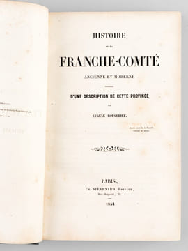 Histoire de la Franche-Comté ancienne et moderne précédée d'une Description de cette Province [ Edition originale ]. ROUGEBIEF, Euègne