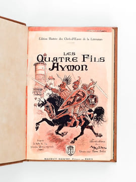 Histoire des Quatre Fils Aymon, Très Nobles très vaillants chevaliers (2 Parties - Complet). ROBIDA, Albert ; SALES, Pierre ; D'ALBIGNAC, Jean