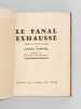 Le Fanal exhaussé. Cinquante ans d'activité littéraire de Jacques Nanteuil [ Edition originale - Livre dédicacé par l'auteur ]. NANTEUIL, Jacques ; ...