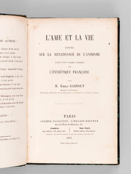 L'âme et la vie. Etude sur la renaissance de l'animisme, suivie d'un Examen critique de l'Esthétique Française. [ Edition originale ]. SAISSET, Emile