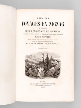 Premiers voyages en zigzag, ou excursions d'un pensionnat en vacances dans les cantons suisses et sur le revers italien des Alpes [ On joint : ] ...