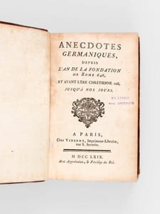 Anecdotes Germaniques, depuis l'An de la Fondation de Rome 648, et avant l'Ere Chrétienne 106, jusqu'à nos jours [ Edition originale ]