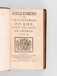 Reglemens et Ordonnances du Roy, pour les Gens de de Guerre. Tome III