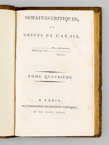Semaines Critiques, ou Gestes de l'An Six. Tome Quatrième [Edition originale ]