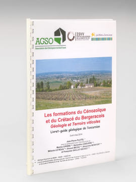 Les formations du Cénozoïque et du Crétacé du Bergeracois. Géologie et Terroirs viticoles. Livret-guide géologique de l'excursion 3 et 4 mai 2014. ...