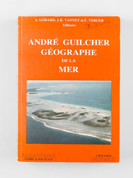 André Guilcher Géographe de la mer. GODARD, A. ; VANNEY, J. R. ; VERGER, F.