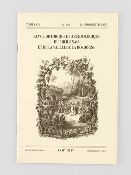 Revue historique et archéologique du Libournais et de la Vallée de la Dordogne [ Lot 26 de numéros non suivis, du n° 219 du 1er trimestre 1991 au ...