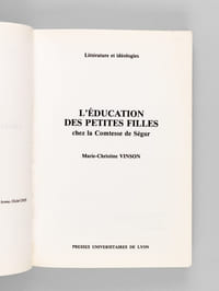 L'Education des petites filles : chez la Comtesse de Ségur [ Livre dédicacé par l'auteur ]