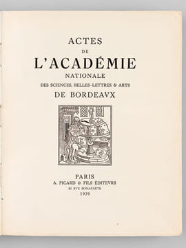 Actes de l’Académie Nationale des Sciences, Belles-Lettres & Arts de Bordeaux. Tome XI - 1937-1938 : La famille de Bordeaux et les premiers captaux de ...