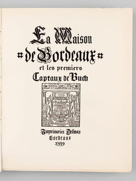 Actes de l’Académie Nationale des Sciences, Belles-Lettres & Arts de Bordeaux. Tome XI - 1937-1938 : La famille de Bordeaux et les premiers captaux de ...