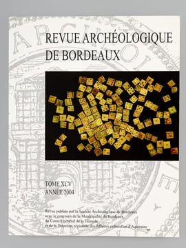 Bulletin et Mémoires de la Société Archéologique de Bordeaux [Puis :] Revue Archéologique de Bordeaux (Série suivie de 42 Volumes, du Tome LXXI : ...
