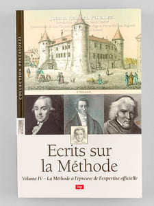 [ Lot de 3 titres ] Ecrits sur la Méthode. Volume II : Industrie, pauvreté et éducation [ On joint : ] Ecrits sur la Méthode. Volume IV : La Méthode à l'épreuve de l'expertise officielle [ On joint : ] A l'innocence, à la gravité et à la noblesse d'âme de mon époque et de ma patrie. Considérations sur l'actualité.