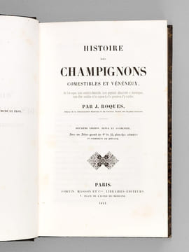 Histoire des Champignons comestibles et vénéneux, Où l'on expose leurs caractères distinctifs, leurs propriétés alimentaires et économiques, leurs ...