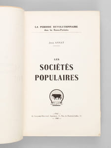 Les Sociétés populaires. (La période révolutionnaire dans les Basses-Pyrénées) [ Edition originale ]
