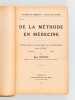 De la Méthode en Médecine [ Edition originale ] Thèse pour le Doctorat de l'Université mention "Lettres" soutenue le 25 mars 1942. CRUCHET, René