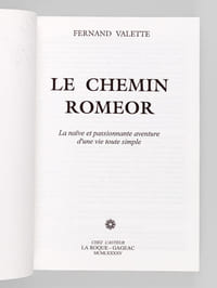 Le chemin Romeor. La naïve et passionnante aventure d'une vie toute simple [ Livre dédicacé par l'auteur ]