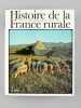 Histoire de la France Rurale (4 Tomes - Complet) Tome 1 : La formation des campagnes françaises, des origines à 1310 ; Tome 2 : L'âge classique des ...