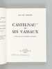 Castelnau et ses Vassaux (Cinq cents ans de batailles en Périgord) [ Edition originale ]. LANAUVE, Guy de