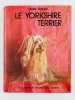 [ Lot de 2 livres et 6 numéros de revue sur le Yorkshire ] Le Yorkshire terrier [ On joint : ] Know your Yorkshire Terrier [ On joint : ] Club ...