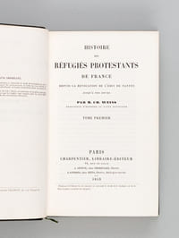 Histoire des Réfugiés Protestants de France depuis la Révocation de l'Edit de Nantes jusqu'à nos jours (2 Tomes - Complet)