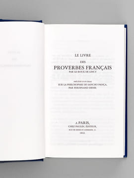 Le livre des Proverbes français par Le Roux de Lincy. Précédé d'un Essai sur la Philosophie de Sancho Pança, par Ferdinand Denis.. LE ROUX DE LINCY ; ...