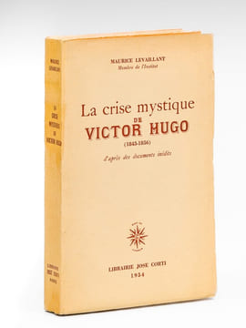 La crise mystique de Victor Hugo (1843-1856) d'après des documents inédits. LEVAILLANT, Maurice