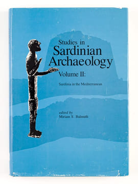 Studies in Sardinian Archaeology. Volume II : Sardinia in the Mediterranean. BALMUTH, Miriam S. (ed.) ; Collectif