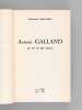 Antoine Galland, sa vie et son oeuvre [ Edition originale ]. ABDEL-HALIM, Mohamed