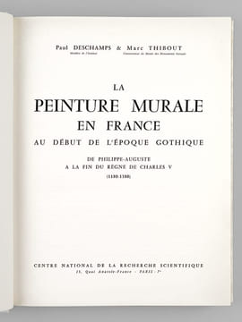 La Peinture murale en France au début de l'époque gothique. De Philippe-Auguste à la fin du règne de Charles V (1180-1380). DESCHAMPS, Paul ; THIBOUT, ...