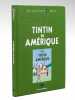 Les Archives Tintin. Tintin en Amérique.. HERGE ; (EMBS, Jean-Marie ; MELLOT, Philippe)