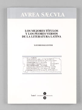 Los mejores Titulos y los peores Versos de la literatura latina. BALLESTER, Xaviero
