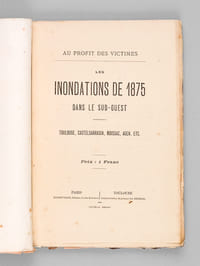 Les Inondations de 1875 dans le Sud-Ouest. Toulouse, Castelsarrasin, Moissac, Agen, etc. Au Profit des Victimes