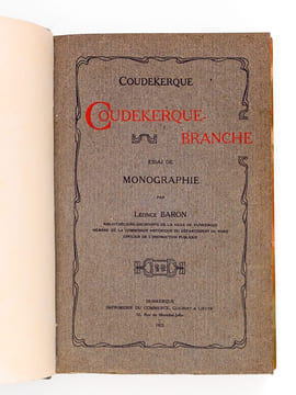 Coudekerque - Coudekerque-Branche. Essai de monographie. [ Edition originale ]. BARON, Léonce