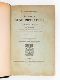 Le Roman d'une Impératrice, Catherine II de Russie, d'après ses Mémoires, sa Correspondance et les Documents inédits des Archives d'Etat