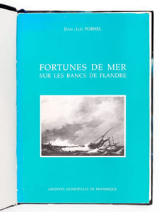 Fortunes de Mer : Sur les bancs de Flandre [ Livre dédicacé par l'auteur ]