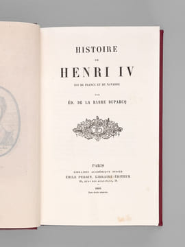 Histoire de Henri IV, Roi de France et de Navarre [ Editon originale ]. DE LA BARRE DUPARCQ, Ed.