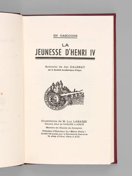 La jeunesse d'Henri IV. En Gascogne [ Edition originale - Livre dédicacé par l'auteur ]. DALBRAY, Jac