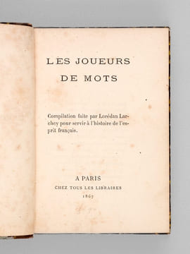 Les Joueurs de Mots. Compilation faite par Lorédan Larchey pour servir à l'histoire de l'esprit français [ Edition originale ] [ Suivi de : ] L'Esprit ...
