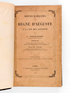 Moeurs Romaines du Règne d'Auguste à la fin des Antonins (4 Tomes - Complet) Tome I : Comprenant la Ville et la Cour, les Trois ordres, la Société et ...