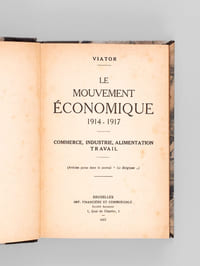 Le mouvement économique 1914-1917. Commerce, industrie, alimentation, travail.