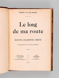 Le Long de ma Route. Egypte - Palestine - Grèce