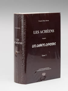 Les Achéens d'après les Chants Cypriens. Tome II : Depuis le deuxième rassemblement d'Argos jusqu'à l'enlèvement de Briséïs