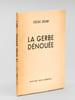 La Gerbe d&eacute;nou&eacute;e [ Edition originale ]. DIDIER, C&eacute;cile