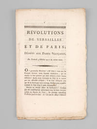 Révolutions de Versailles et de Paris ; dédiées aux Dames Françaises. Du Samedi 3 Octobre au 7 du même mois.