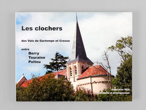 Les clochers des Vals de Gartempe et Creuse entre Berry, Touraine, Poitou.. Association VGCA ; Collectif